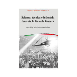 Scienza, tecnica e industria durante la Grande Guerra
