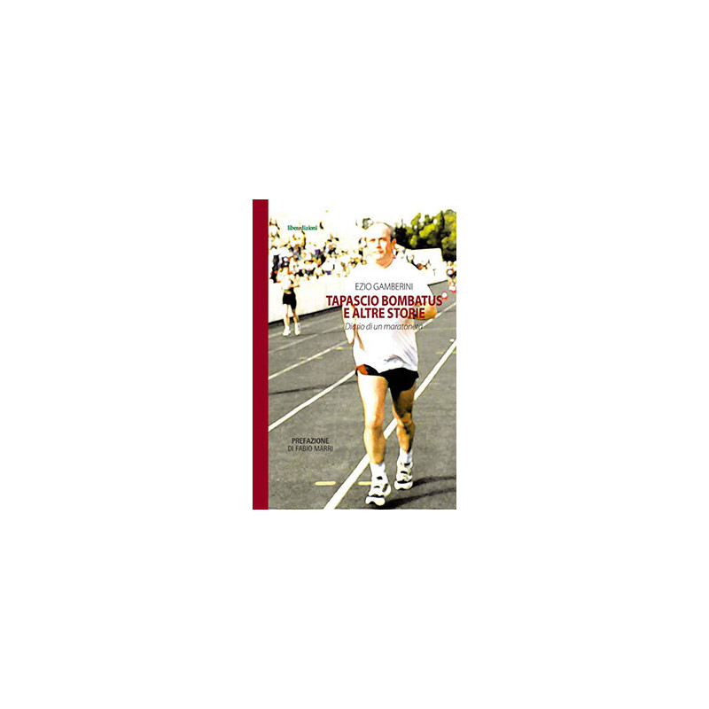 Tapascio bombatus. Diario di un maratoneta