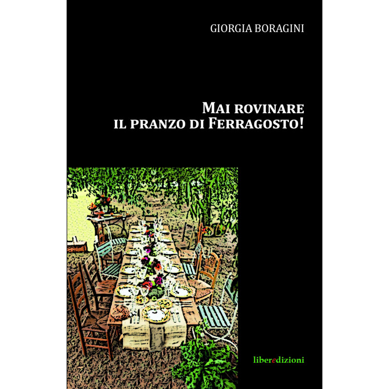 MAI ROVINARE IL PRANZO DI FERRAGOSTO!