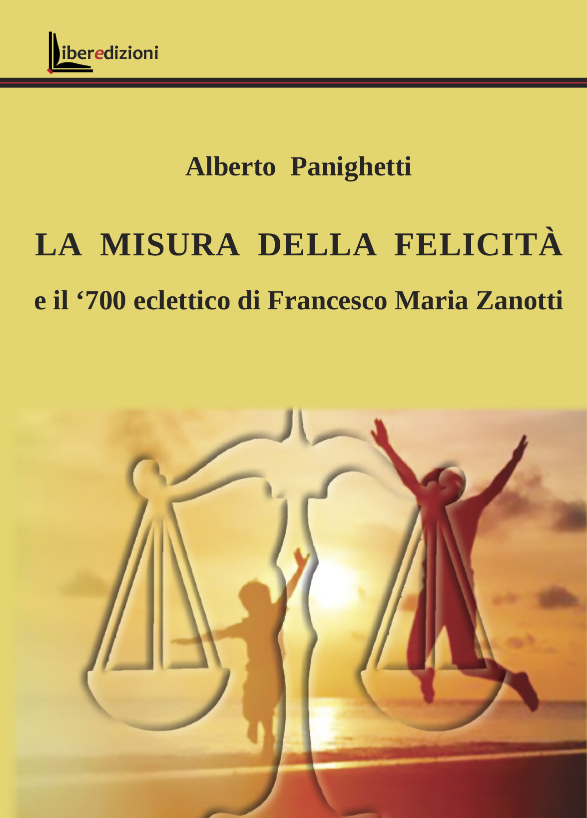 La misura della felicità e il ‘700 eclettico di Francesco Maria Zanotti