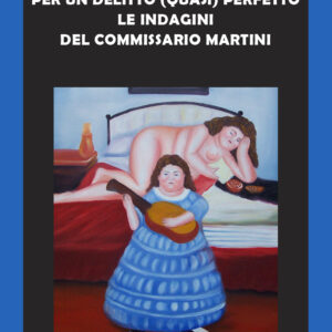 Alchimia per un delitto (quasi) perfetto. Le indagini del commissario Martini
