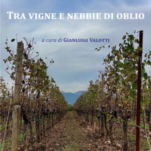 TRA VIGNE E NEBBIE DI OBLIO